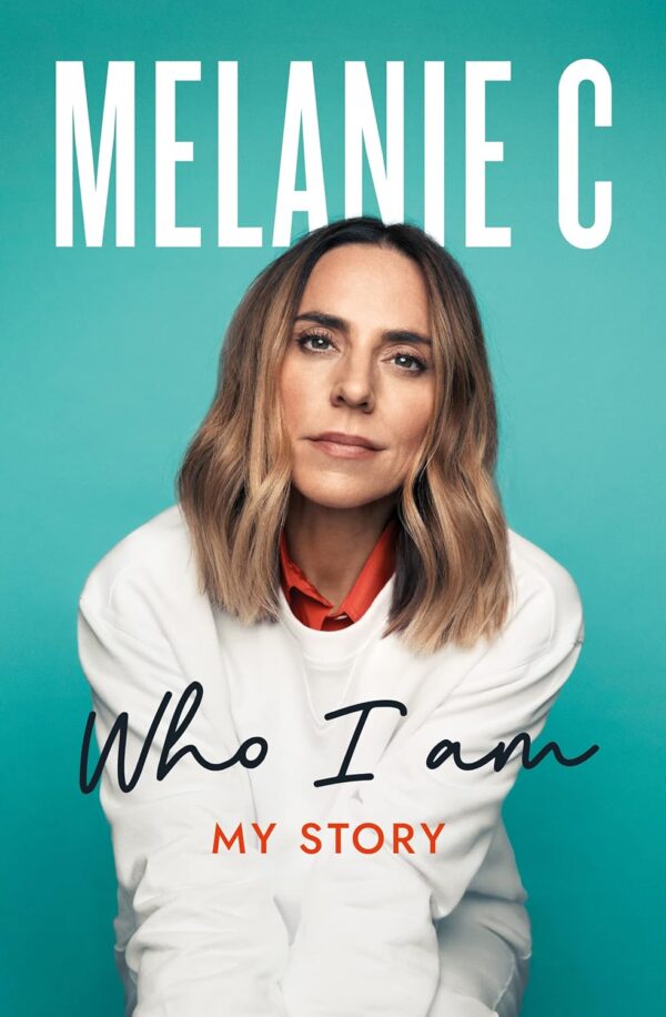 Melanie C - Who I Am: My Story - UK Paperback